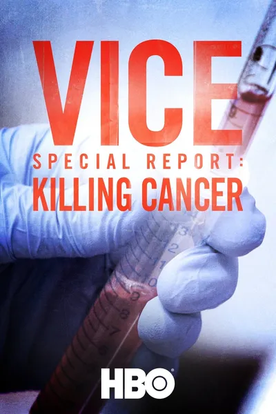 VICE Special Report: Killing Cancer