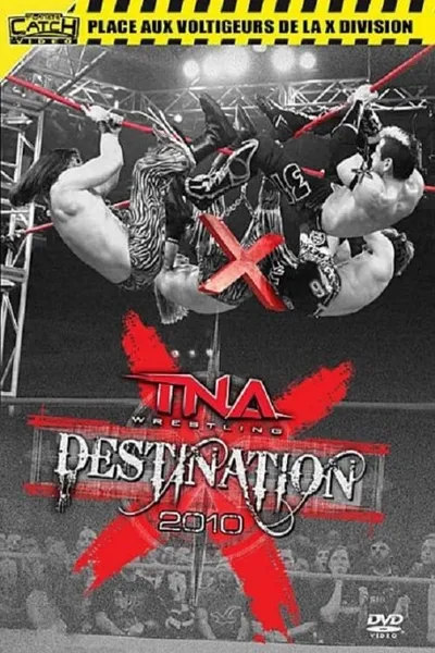 TNA Destination X 2010