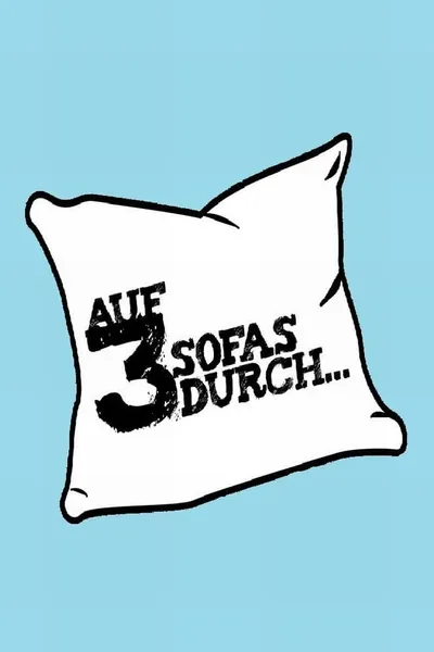 Auf 3 Sofas durch ...