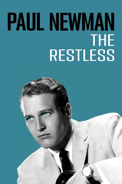Paul Newman: The Restless