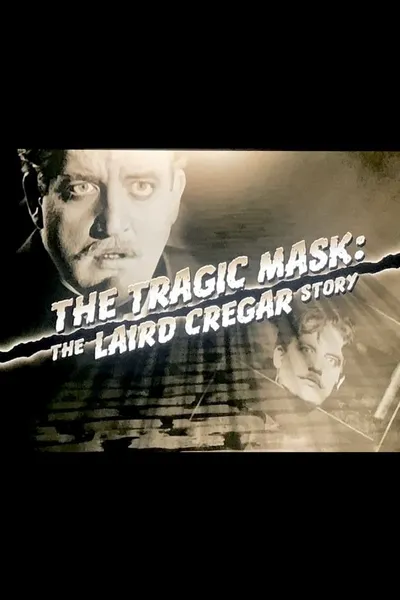 The Tragic Mask: The Laird Cregar Story