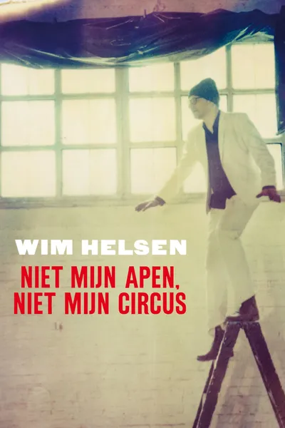 Wim Helsen: Niet Mijn Apen, Niet Mijn Circus