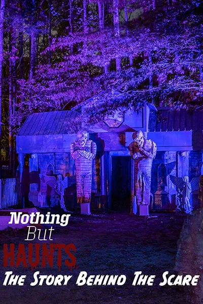 Nothing But Haunts: The Story Behind the Scare