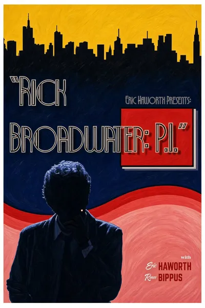 Rick Broadwater: P.I.