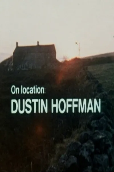 On Location: Dustin Hoffman