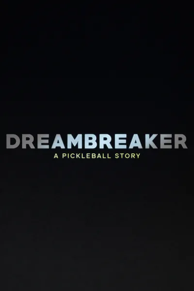Dreambreaker: A Pickleball Story