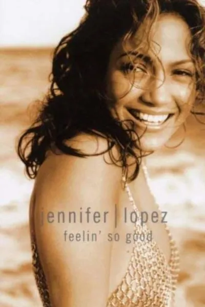Jennifer Lopez | Feelin' So Good
