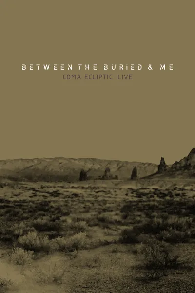 Between The Buried And Me: Coma Ecliptic: Live