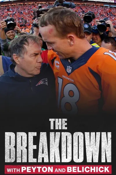 The Breakdown with Peyton and Belichick