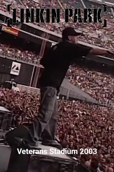 Linkin Park: Veterans Stadium 2003