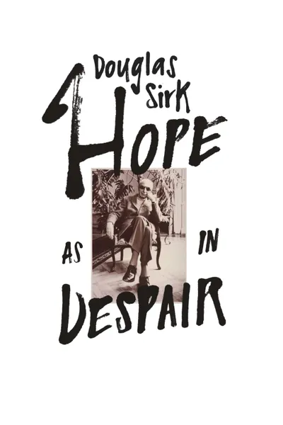 Douglas Sirk – Hope as in Despair