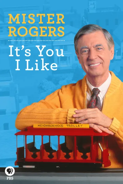 Mister Rogers: It's You I Like