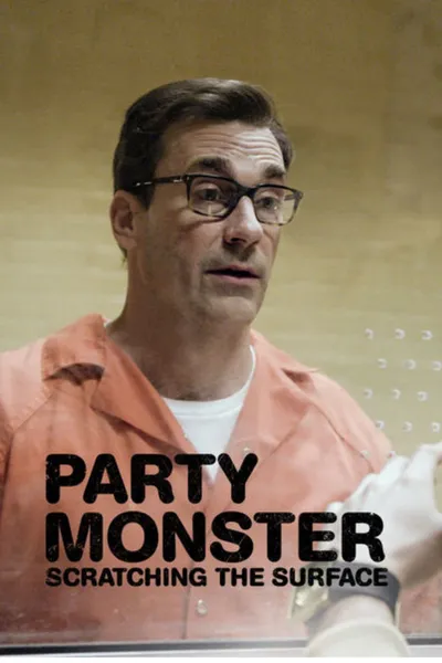 Party Monster: Scratching the Surface