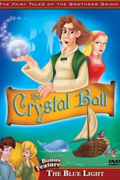 The Fairy Tales of the Brothers Grimm: The Crystal Ball / The Blue Light