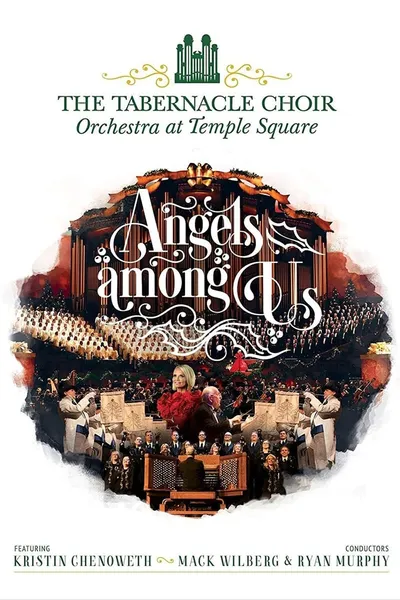 Angels Among Us: The Tabernacle Choir at Temple Square featuring Kristin Chenoweth