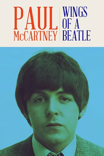 Paul McCartney: Wings of a Beatle