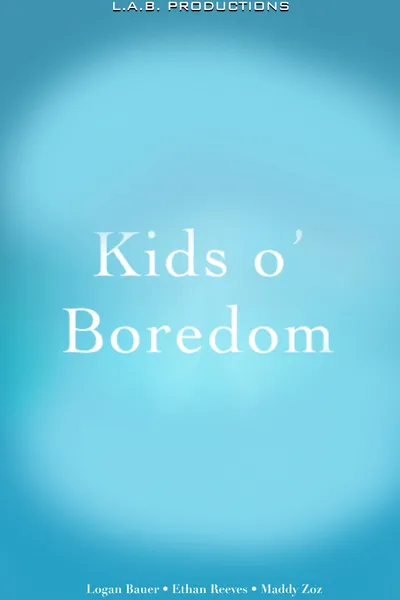 Kids o' Boredom