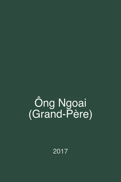 Ông Ngoai (Grand-Père)