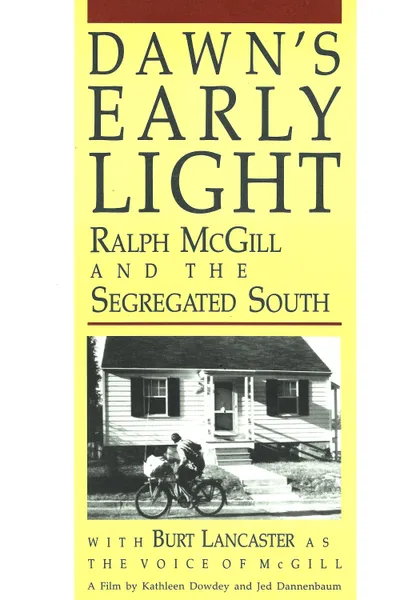 Dawn's Early Light: Ralph McGill and the Segregated South
