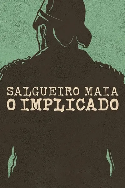 Salgueiro Maia - The Implicated