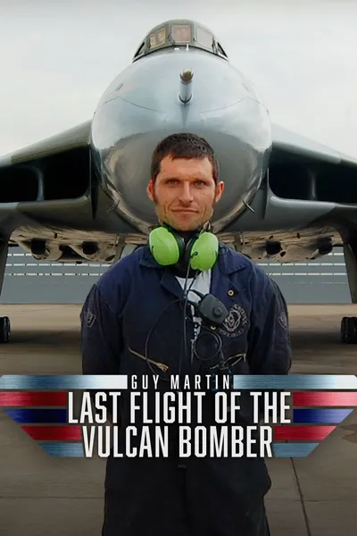 Guy Martin: Last Flight of the Vulcan Bomber