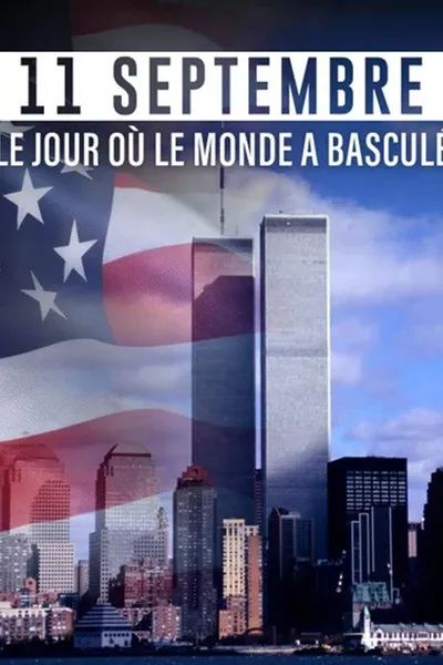 11 septembre, le jour où le monde a basculé