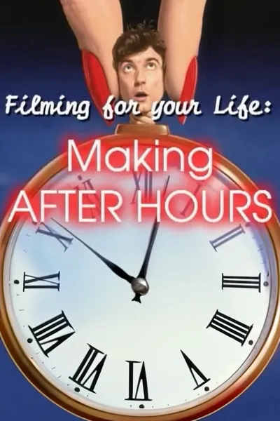 Filming for Your Life: Making After Hours