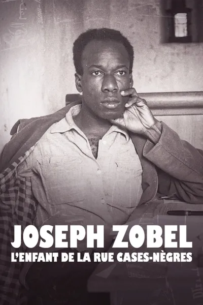 Joseph Zobel, l'Enfant de la Rue Cases-Nègres