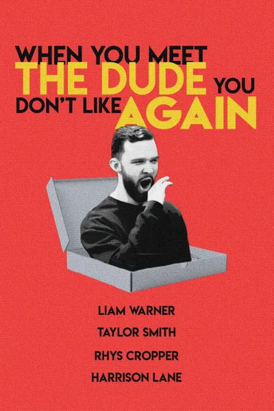 When You Meet The Dude You Don't Like Again