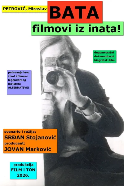 Petrović, Miroslav Bata: Movies Out of Spite!