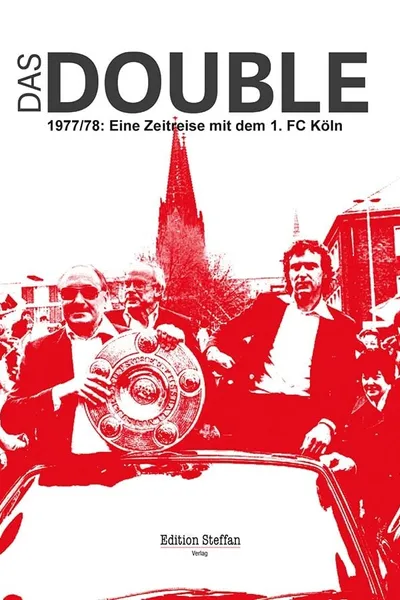 Das Double 1977/78 – Eine Zeitreise mit dem 1. FC Köln