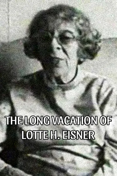 The Long Vacation of Lotte H. Eisner