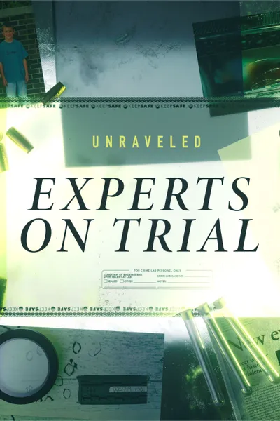 Unraveled: Experts on Trial