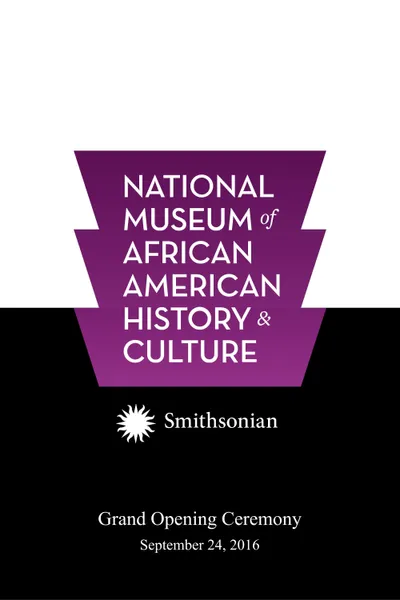 National Museum of African American History and Culture Grand Opening Ceremony