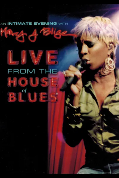 An Intimate Evening with Mary J. Blige - Live from the House of Blues