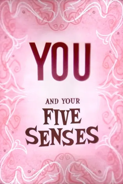 You and Your Five Senses