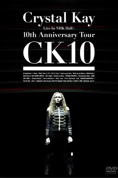 Crystal Kay Live in NHK Hall: 10th Anniversary Tour CK10