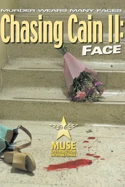 Chasing Cain II: Face