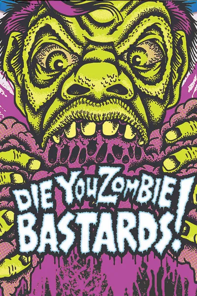 Die You Zombie Bastards!