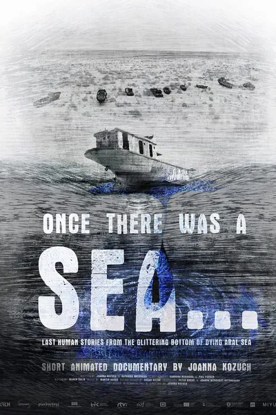 Once There Was a Sea…