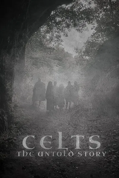 Celts: The Untold Story