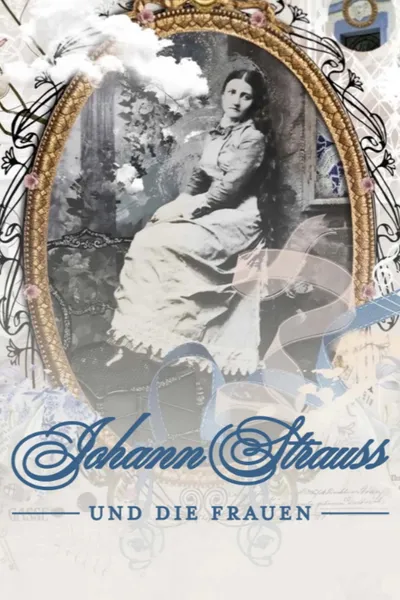 Johann Strauss und die Frauen