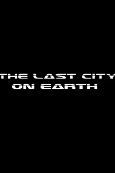 The Last City On Earth