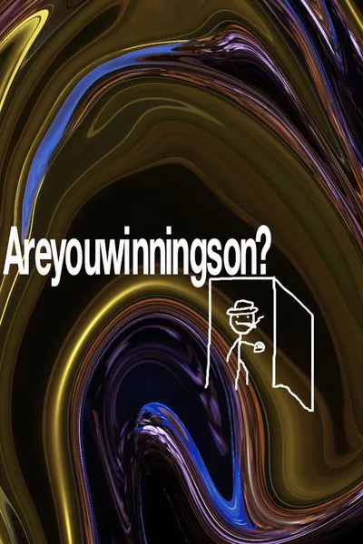 Areyouwinningson?