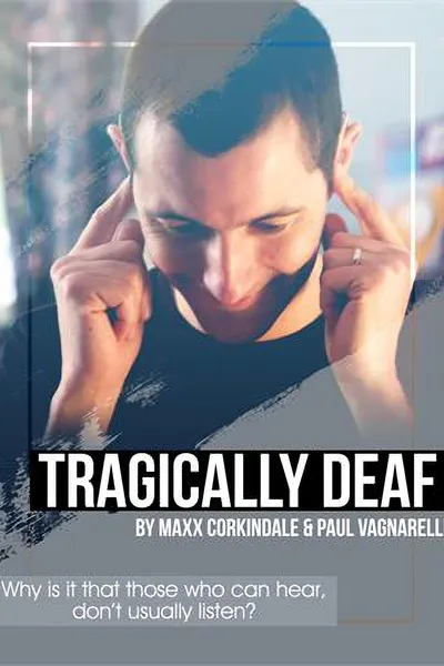 Tragically Deaf