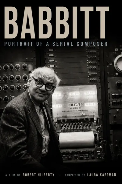 Babbitt: Portrait of a Serial Composer