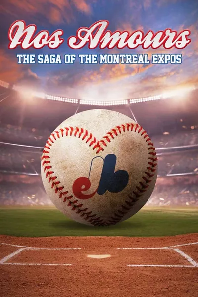 Nos Amours: The Saga of the Expos of Montreal