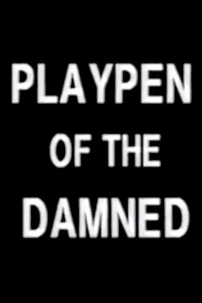 Playpen of the Damned