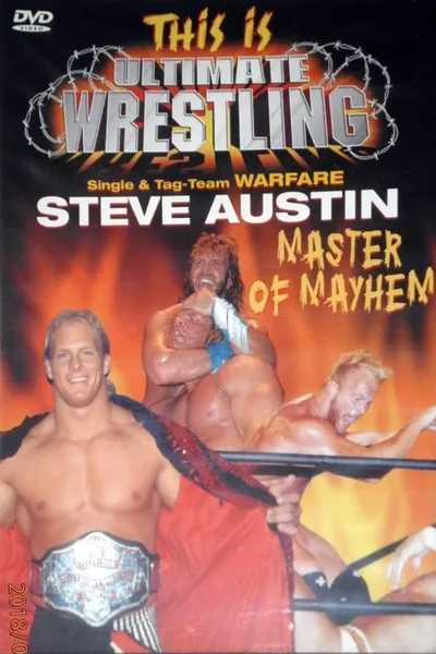 This is Ultimate Wrestling: Steve Austin - Master of Mayhem