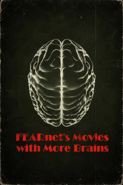 FEARnet's Movies with More Brains
